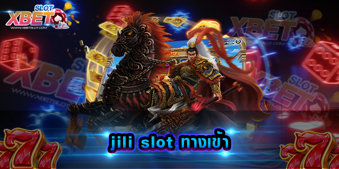 jili slot ทางเข้า